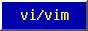vi/vim.
